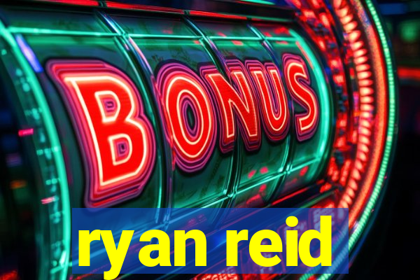 ryan reid